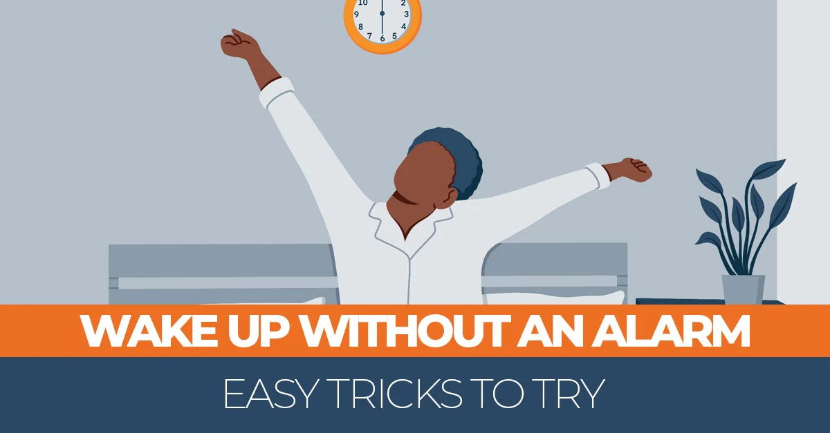 Sleep Hygiene 9 9 Ways to Help You Wake Up Naturally (Without an Alarm)