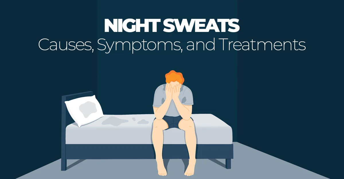 Night Sweats: Causes, Symptoms, and Treatments - Sleep Advisor Night Sweats: Causes, Symptoms, and Treatments - Sleep Advisor