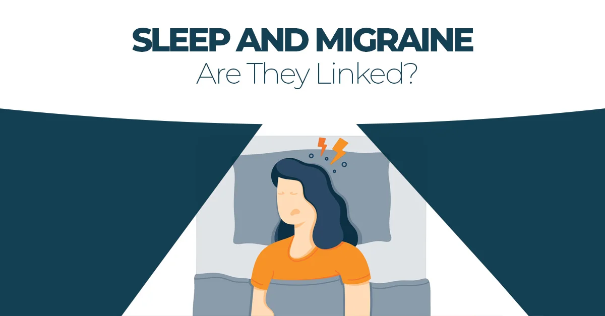 Sleep and Migraines: Are They Linked?